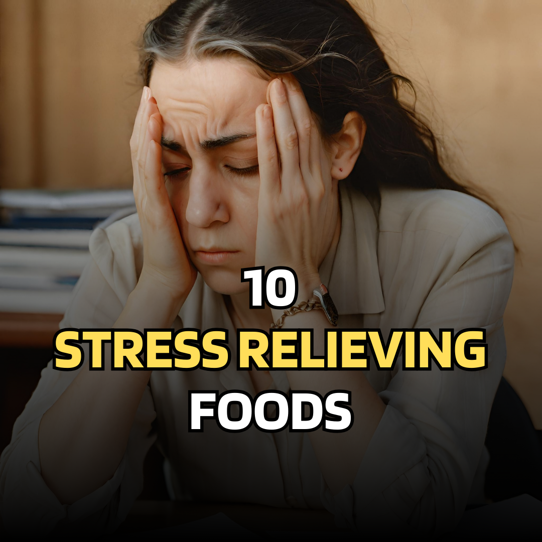 Stressed Out? Eat Your Way to Calm: 10 Stress-Relieving Foods