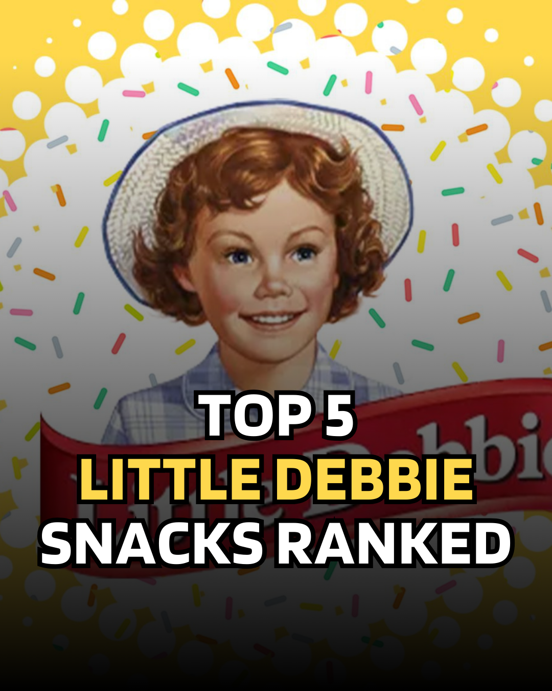 Satisfy Your Sweet Tooth: Little Debbie Top 5 Snacks Ranked