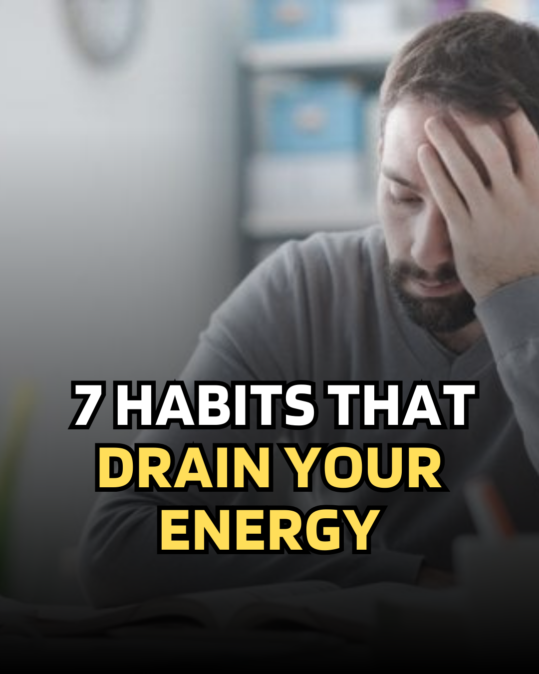 7 Habits That Drain Your Energy