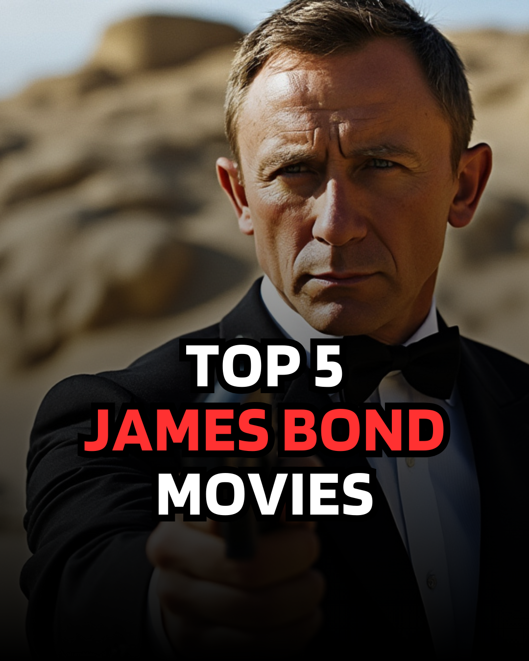 Top 5 James Bond Movies Every 007 Fan Must Watch